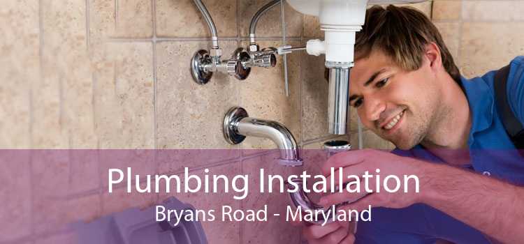 Plumbing Installation Bryans Road - Maryland