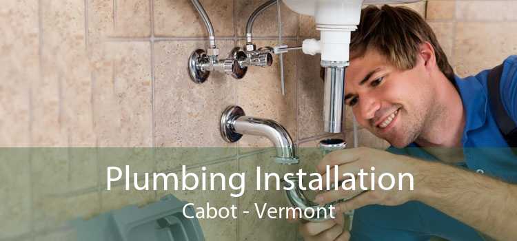 Plumbing Installation Cabot - Vermont