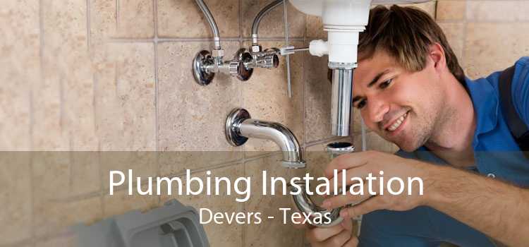 Plumbing Installation Devers - Texas