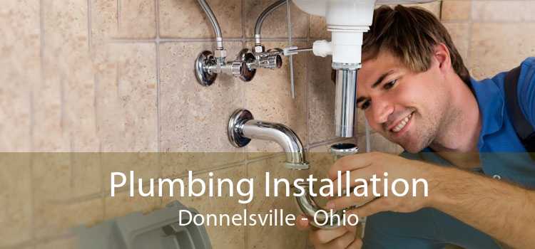 Plumbing Installation Donnelsville - Ohio