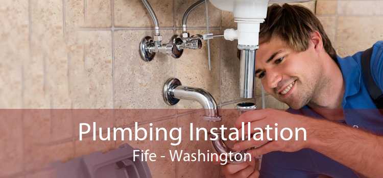 Plumbing Installation Fife - Washington