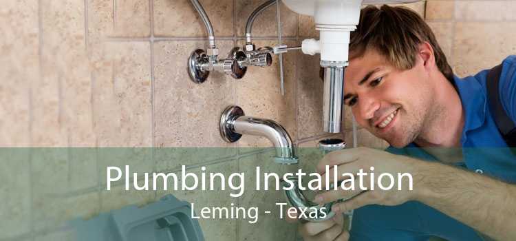 Plumbing Installation Leming - Texas