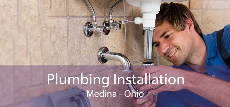 Plumbing Installation Medina - Ohio