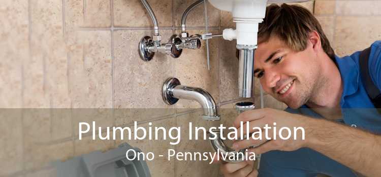 Plumbing Installation Ono - Pennsylvania