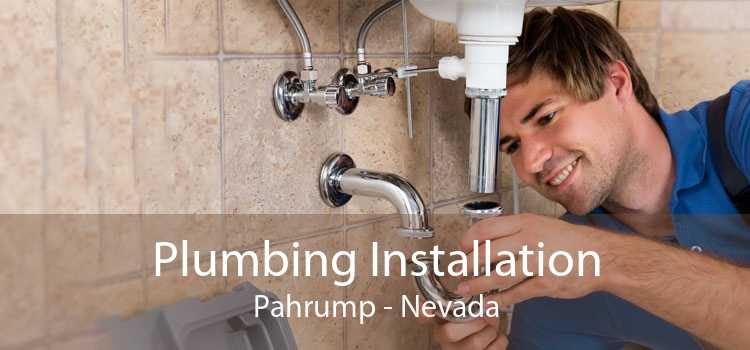 Plumbing Installation Pahrump - Nevada