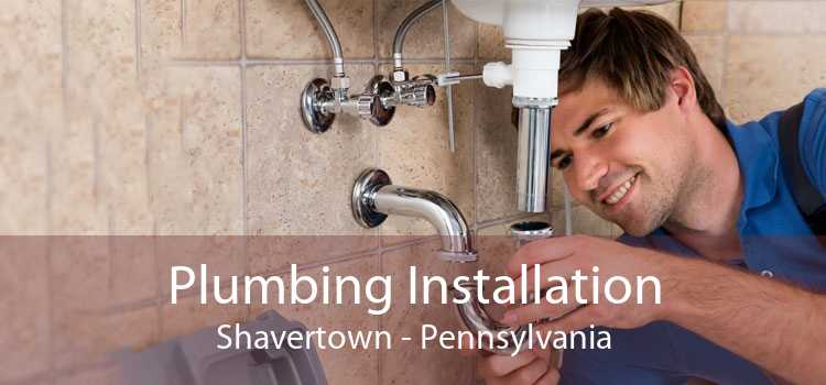 Plumbing Installation Shavertown - Pennsylvania