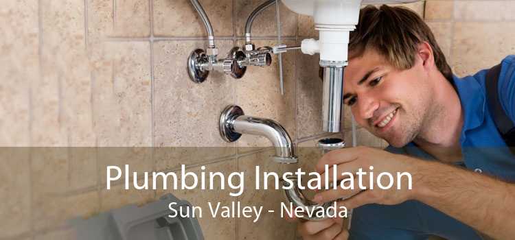 Plumbing Installation Sun Valley - Nevada