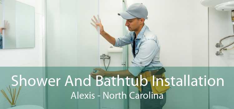 Shower And Bathtub Installation Alexis - North Carolina