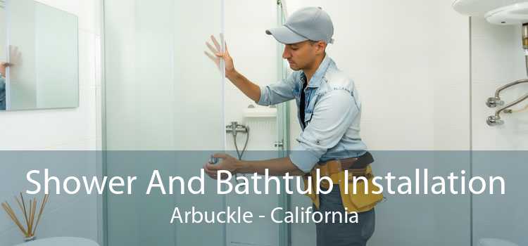 Shower And Bathtub Installation Arbuckle - California