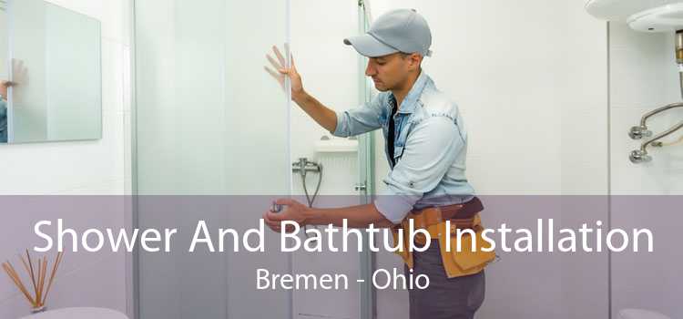 Shower And Bathtub Installation Bremen - Ohio