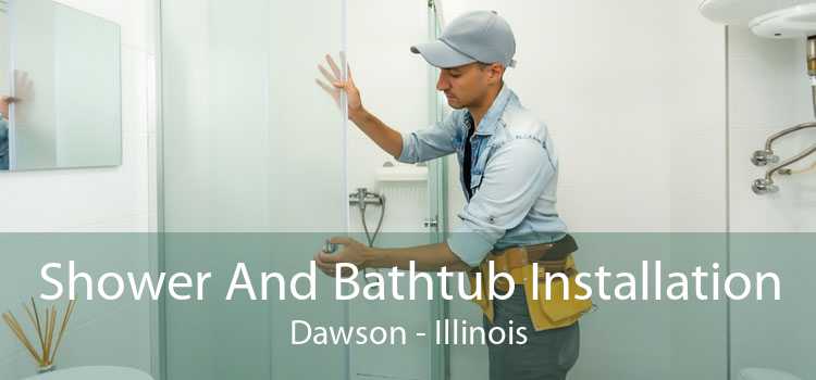 Shower And Bathtub Installation Dawson - Illinois