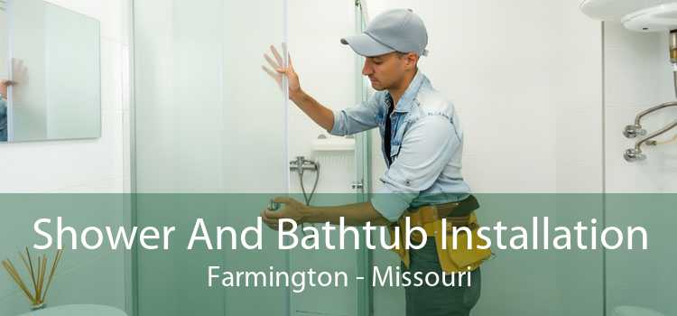 Shower And Bathtub Installation Farmington - Missouri
