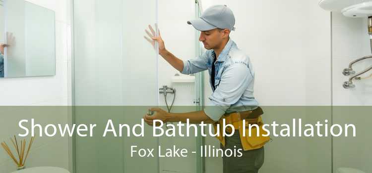 Shower And Bathtub Installation Fox Lake - Illinois