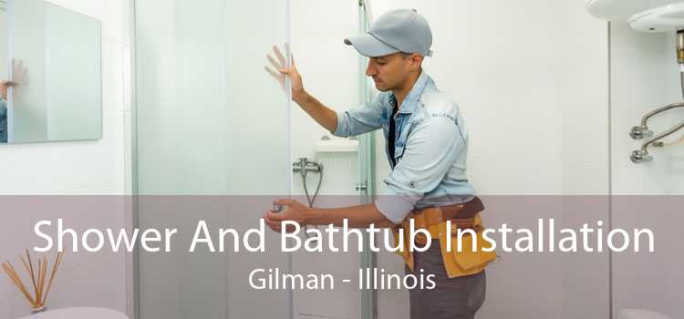 Shower And Bathtub Installation Gilman - Illinois