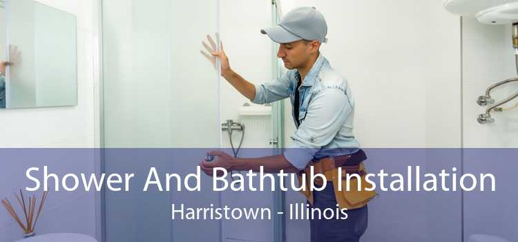 Shower And Bathtub Installation Harristown - Illinois
