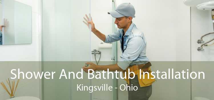 Shower And Bathtub Installation Kingsville - Ohio