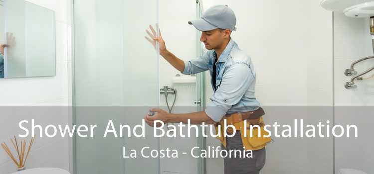 Shower And Bathtub Installation La Costa - California