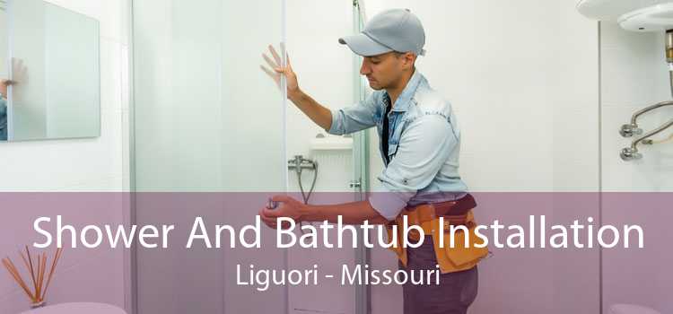 Shower And Bathtub Installation Liguori - Missouri