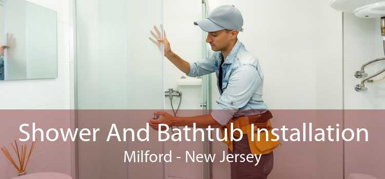 Shower And Bathtub Installation Milford - New Jersey
