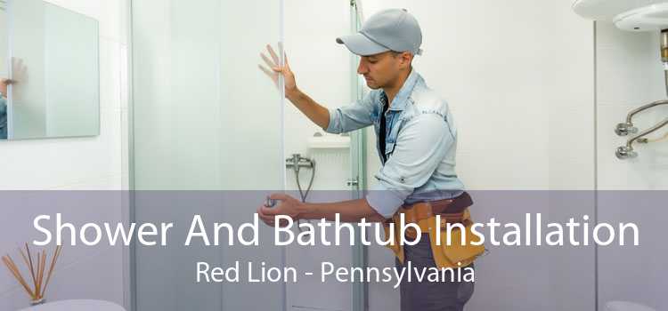 Shower And Bathtub Installation Red Lion - Pennsylvania