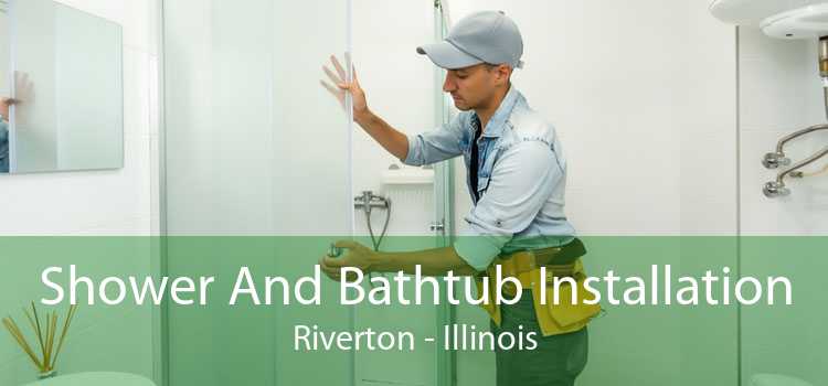 Shower And Bathtub Installation Riverton - Illinois