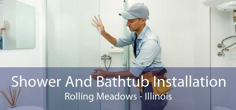 Shower And Bathtub Installation Rolling Meadows - Illinois