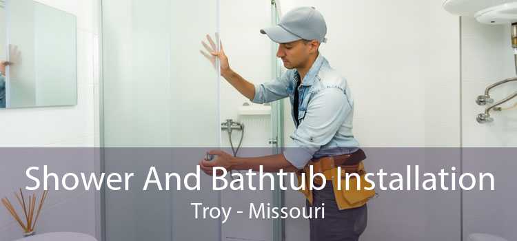 Shower And Bathtub Installation Troy - Missouri