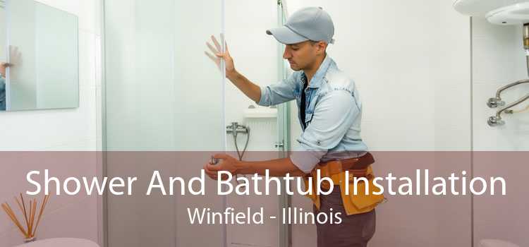Shower And Bathtub Installation Winfield - Illinois