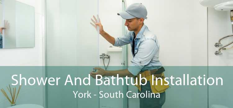 Shower And Bathtub Installation York - South Carolina