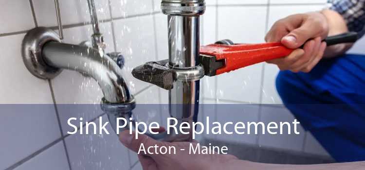 Sink Pipe Replacement Acton - Maine