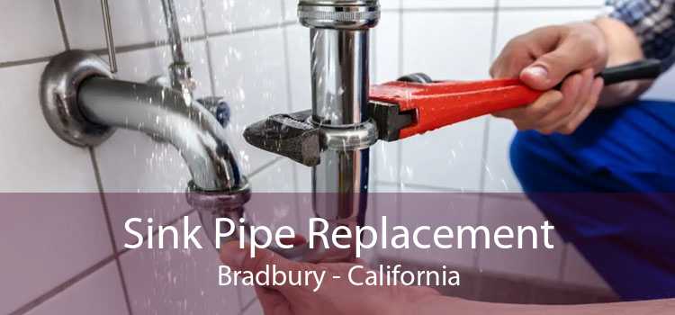 Sink Pipe Replacement Bradbury - California