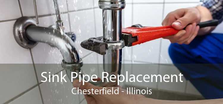 Sink Pipe Replacement Chesterfield - Illinois