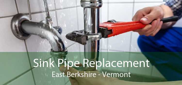 Sink Pipe Replacement East Berkshire - Vermont