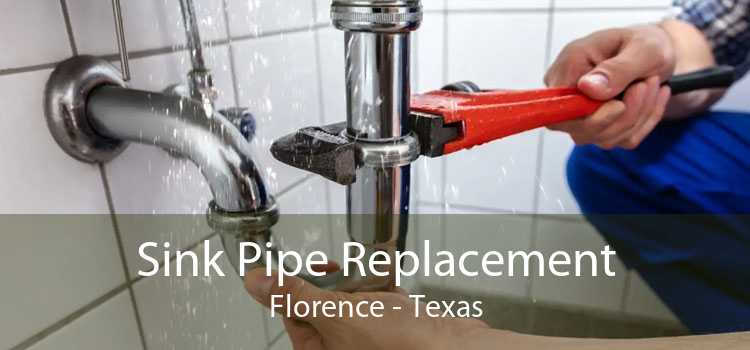 Sink Pipe Replacement Florence - Texas