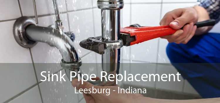 Sink Pipe Replacement Leesburg - Indiana