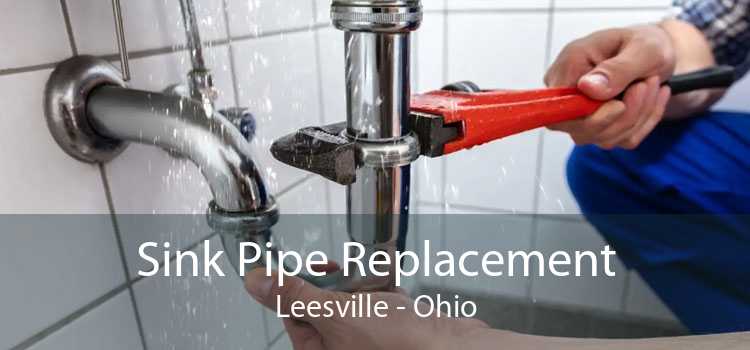 Sink Pipe Replacement Leesville - Ohio