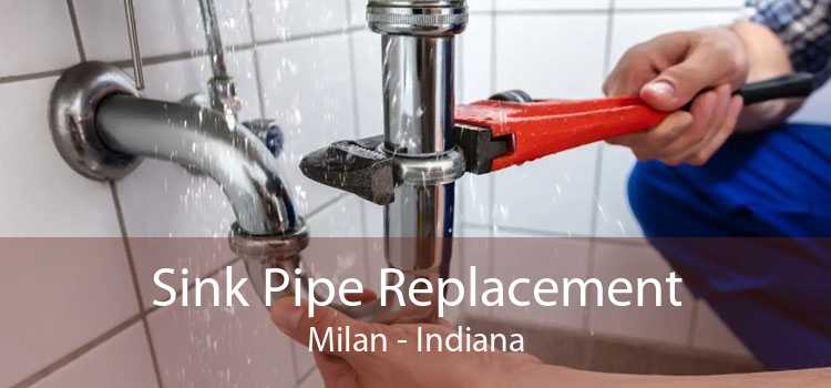 Sink Pipe Replacement Milan - Indiana