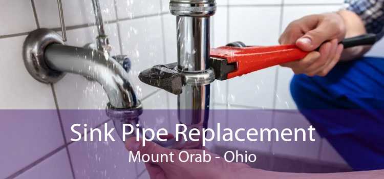 Sink Pipe Replacement Mount Orab - Ohio