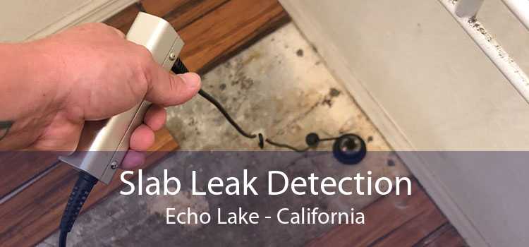 Slab Leak Detection Echo Lake - California
