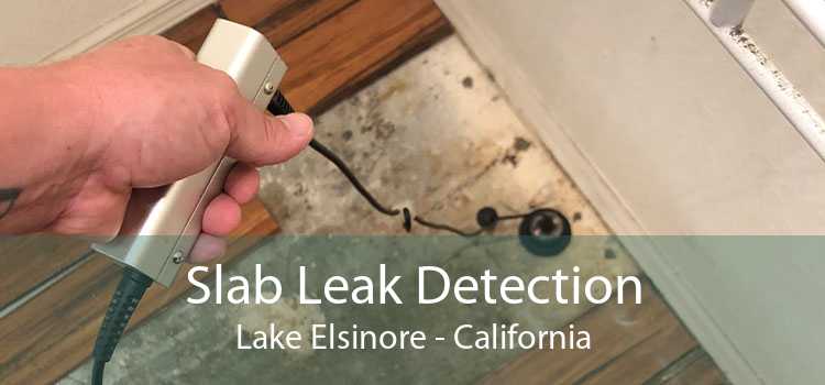 Slab Leak Detection Lake Elsinore - California