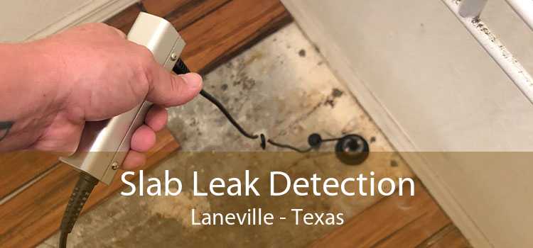 Slab Leak Detection Laneville - Texas
