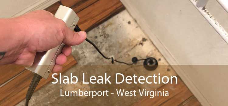 Slab Leak Detection Lumberport - West Virginia