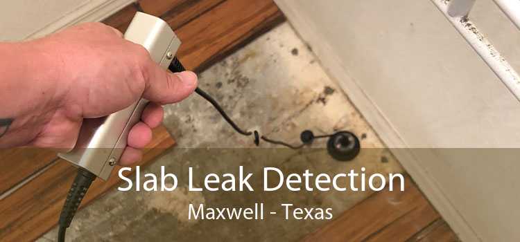 Slab Leak Detection Maxwell - Texas