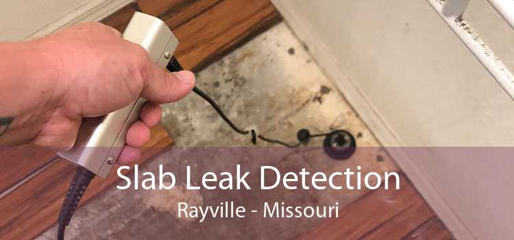 Slab Leak Detection Rayville - Missouri