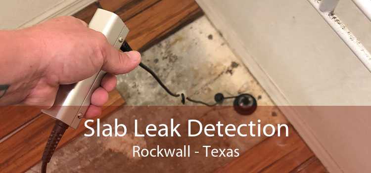 Slab Leak Detection Rockwall - Texas