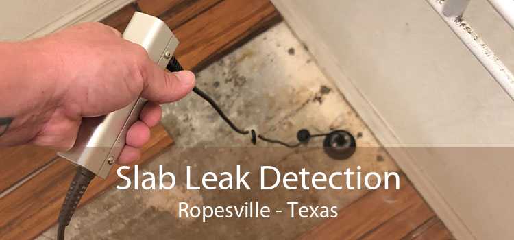 Slab Leak Detection Ropesville - Texas