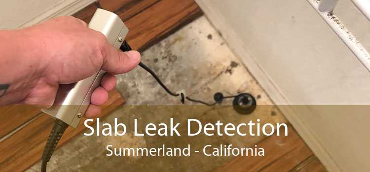 Slab Leak Detection Summerland - California