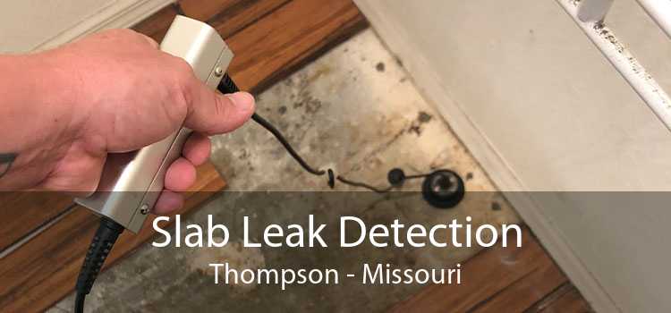 Slab Leak Detection Thompson - Missouri