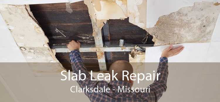 Slab Leak Repair Clarksdale - Missouri