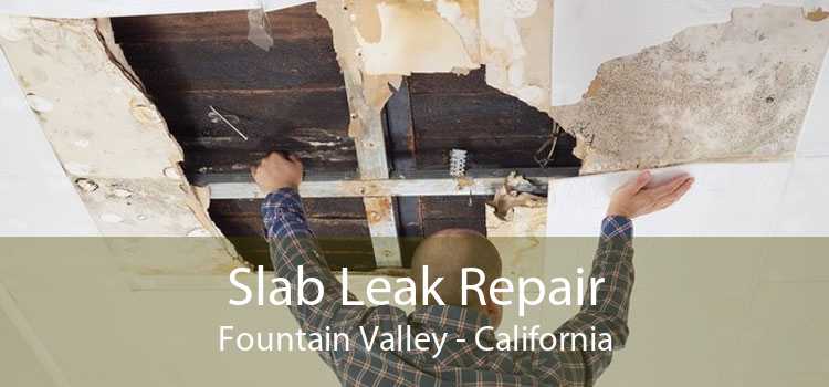 Slab Leak Repair Fountain Valley - California